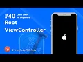40 Root View Controller Programmatically in Swift - Learn Swift For Beginners