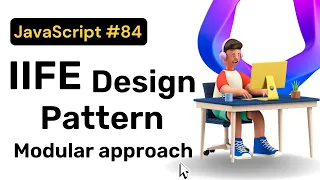 IIFE Design Pattern Modular approach JavaScript Hindi Coding Scenes
