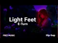 Light Feet (E TURN)  Music NO Copyright