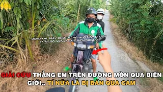 GIẢI CỨU : Chỉ 1 Chút Nữa Thôi Em Sẽ 1 Đ Không Trở Lại.. Đây Là Biên Giới Qua Cam #drama