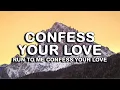 Download Lagu Confess Your Love (From The Start) Run to me confess your love (Lyrics)