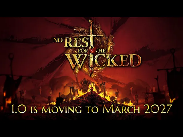 No Rest for the Wicked | 1.0 Delay Announcement