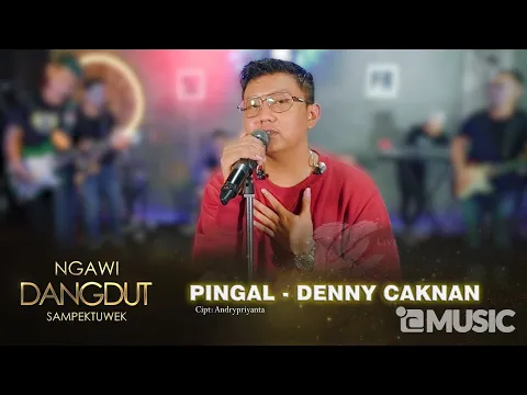 Download MP3 DENNY CAKNAN - PINGAL (NGAWI DANGDUT SAMPEK TUWEK) - DC MUSIK