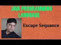 ESCAPE SEQUENCE IN JAVA PART-9