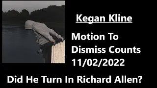 Delphi Murders Kegan Kline Motion To Dismiss Counts On 2022 Richard Allen Flip