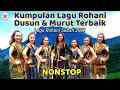 🕍 Kumpulan Lagu Rohani Dusun \u0026 Murut Terbaik 2022 Nonstop