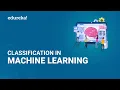 Classification in Machine Learning Machine Learning Tutorial Python Training Edureka