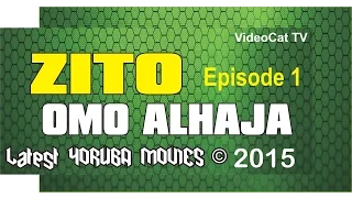 zito omo alhaja episode 1 latest nollywood yoruba movies 2015