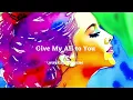 Download Lagu Give My All to You (Lyrics) -  By waykap, Le June - Best song to boost your mood, #happy, #relax,