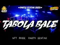 Download Lagu TABOLA BALE 🌴🐝 PARTY SENTAK VIRAL - ALDHY GNTG RMX 2025