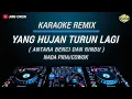 Download Lagu Karaoke Yang Hujan Turun Lagi (Antara Benci Dan Rindu) Versi Dj Remix | Nada Pria/Cowok