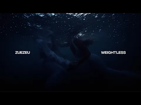Zuezeu - WEIGHTLESS