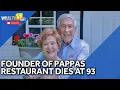 Founder patriarch of Pappas Restaurant dies at 93
