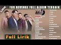Download Lagu for Revenge Full Album Lirik Terbaik | Jakarta Hari Ini | Semula | Serana | Penyangkalan | Sadrah