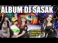 Download Lagu ALBUM SASAK PALING TOP 2023 DJ SASAK LOMBOK