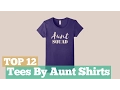 Top 12 Tees By Aunt Shirts Graphic T-Shirts Best Sellers