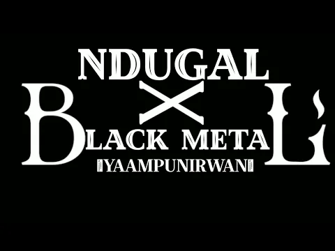 Download MP3 YAAMPUN IRWAN - NDUGAL X BLACK METAL (JAVANESE NDUGAL BLACK METAL)