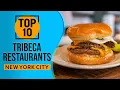 Top 10 Best Restaurants in Tribeca New York City