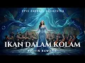 Lagu JANGAN KAGET! IKAN DALAM KOLAM DIUBAH TOTAL JADI SE-MEWAH INI! IKAN DALAM KOLAM FULL ORCHESTRA!