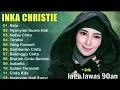 Download Lagu INKA Christie full album lagu lawas 90an