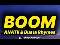 ANATII & Busta Rhymes - BOOM (lyrics) ft. Chley, MARC & Almighty
