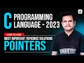 C PROGRAMMING LANGUAGE Most Important topic wise solution POINTERS by-Nitin sir