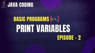 Print Variables in Java Java Coding - Episode 2 PrepLoop