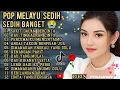 SEDIH BANGET LAGU 😭 PATAH HATI 💔 GALAU , TERBARU VIRAL, TEMAN SANTAI KERJA PERJALANAN 