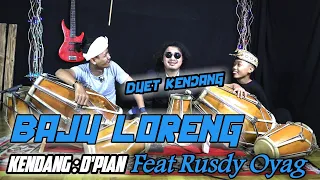 Download Duet Kendang mantap Rusdy Oyag Bersama D' Pian II Medley Baju Loreng MP3