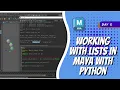 Day 6 - Working with Lists in Maya with Python Maya 30 Day Introduction to Python