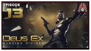 CohhCarnage Plays Deus Ex: Mankind Divided (2022 Playthrough) - Episode 13
