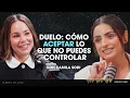 Duelo Como aceptar lo que no puedes controlar con Camila Sodi T6 Ep La Magia del Caos