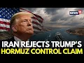 US Iran War LIVE Iran Issues Final Warning To Trump Over Hormuz Iran US Latest News N18G