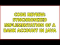Code Review Synchronized implementation of a bank account in Java 2 Solutions