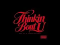 Thinkin Bout U II ($osa Kd & Princeton Perez)