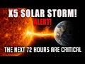 X5 Solar Flare Hits Earth: Prepare For What's COMING IN The NEXT 72 Hours!