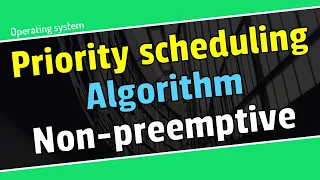 Non-preemptive Priority Scheduling Algorithm with Response Time Completion Time