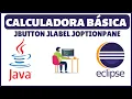 Exercise 01 Basic Calculator in Eclipse with Java JButton JLabel JOptionPane