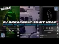Download Lagu DJ BREAKBEAT IN MY HEAD EZA JUNIOR X WES TURU VIRAL TIKTOK DJ TERBARU 2025