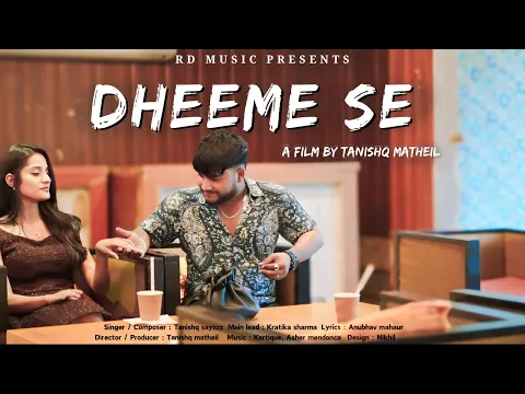 Download MP3 Dheeme Se (HD Video) | Tanishq Sayzzz | Kratika Sharma | Tanishq Matheil | Latest New Song 2024