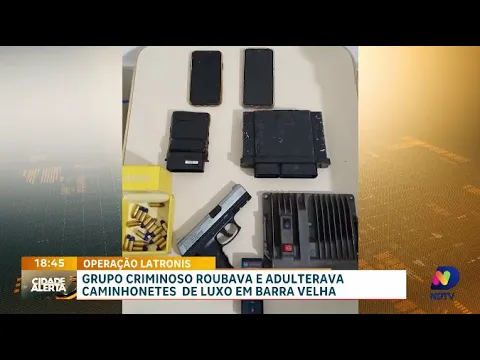 Operação Latronis desmantela quadrilha de roubo e adulteração de caminhonetes de luxo em Barra Velha