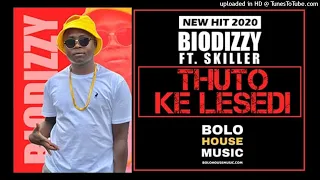 biodizzy thuto ke lesedi feat skiller new hit 2020 