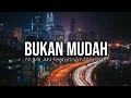 Download Lagu NUKILAN featuring MALIQUE - BUKAN MUDAH(LIRIK)
