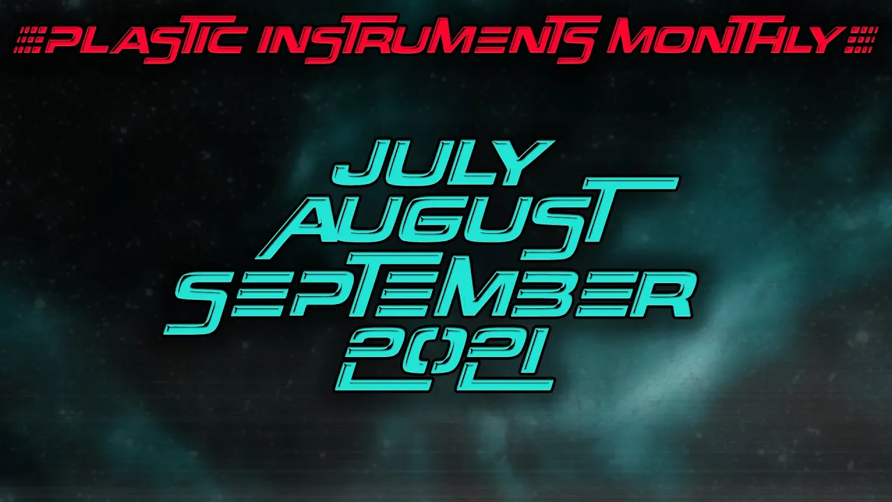 Thumbnail for Plastic Instruments Monthly | July & August & September 2021