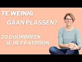 Lagu Te weinig gaan plassen - Tips om het patroon te doorbreken