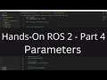 Hands-On ROS2 - Part 4 Parameters