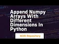append numpy arrays with different dimensions in python