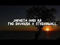 Download Lagu JAKARTA HARI INI FOR REVENGE X STEREOWALL