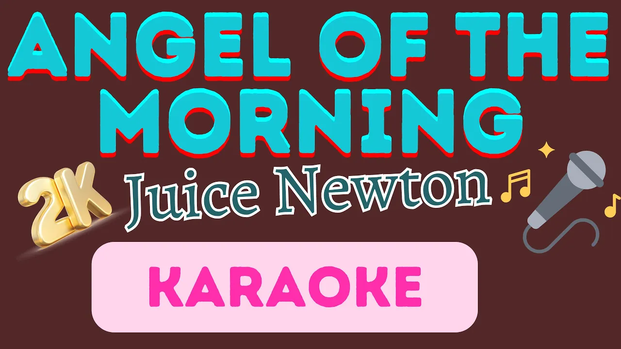 Angel Of The Morning [ Juice Newton ] 2K Karaoke