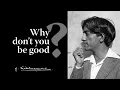 Download Lagu Why don’t you be good? | Krishnamurti